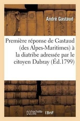 Premire Rponse de Gastaud (Des Alpes-Maritimes) La Diatribe Adresse Par Le Citoy