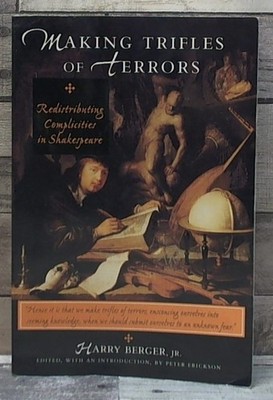 Making Trifles of Terrors: Redistributing Complicities in Shakespeare  by Berger
