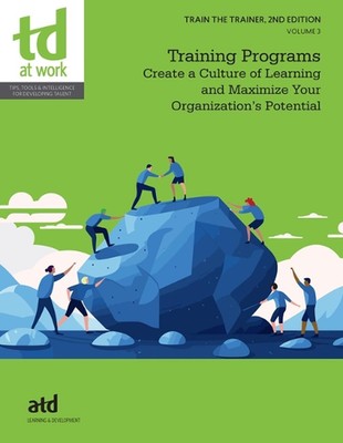 Train the Trainer, Band 3: Trainingsprogramme: Schaffen Sie eine Kultur des Lernens und