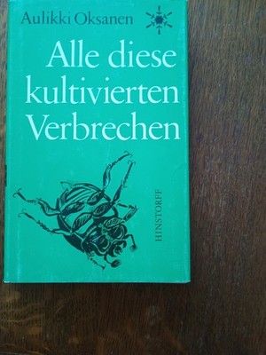 Aulikki Oksanen, Alle diese kultivierten Verbrechen