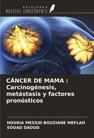 Houria Messid Bouziane Meflah (U. A.) | CÁNcer DE Mama : CarcinogéNesis,...