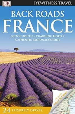 Back Roads France (DK Eyewitness Travel Back Roads), Author, Used; Good Book