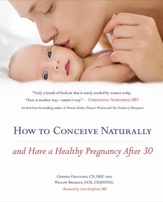 How to Conceive Naturally: And Have a Healthy Pregnancy after 30 - paperback...