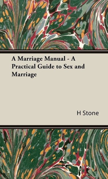 H. M. Stone (U. A.) | A Marriage Manual - A Practical Guide To Sex And Marriage-image