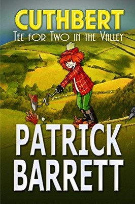 Tea for Two in the Valley (Cuthbert Book 3) by Patrick Barrett (2016, Trade ...