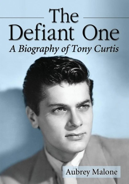 The Defiant One A Biography Of Tony Curtis Aubrey Malone Taschenbuch Englisch-image