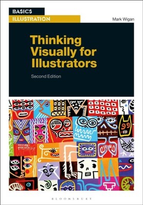 Thinking Visually for Illustrators by Mark Wigan PAPERBACK 9781350095793