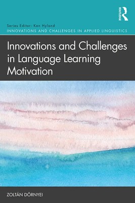 Zoltán Dörnyei¿ | Innovations and Challenges in Language Learning Motivation