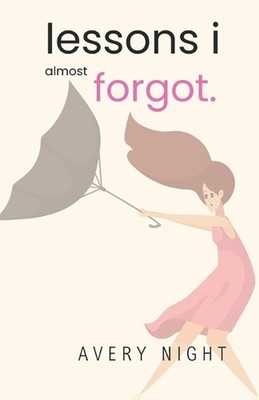 Lessons I Almost Forgot by Avery Night Paperback Book
