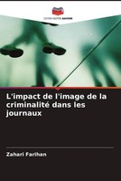 Zahari Farihan | L'impact De L'image De La Criminalité Dans Les Journaux | Buch