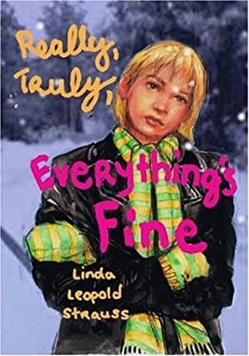 Really, Truly, Everything's Fine Hardcover Linda Leopold Strauss