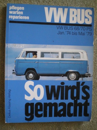 VW Bus Baujahr 1974 - 1979 Reparaturbuch Motor Getriebe Karosserie ..