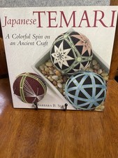 Signed Japanese Temari : A Simple Spin on an Ancient Craft by Barbara B. Suess