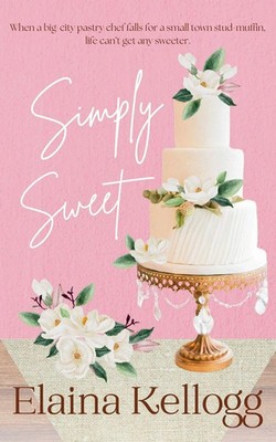 Elaina Kellogg | Simply Sweet | Taschenbuch | Englisch (2025) | Flora & Fauna