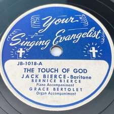Jack Bierce 78 rpm YOUR SINGING EVANGELIST Touch Of God GOSPEL 1950 E