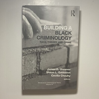 #ad #ad Building a Black Criminology Volume 24 Race Theory and Crime 9781138353725 $133.72