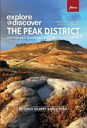 Photographing the Peak District: The Most Beautiful Places to Vi