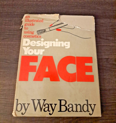 Designing Your Face By Way Bandy 1977 An Illustrated Guide To Using Cosmetics HB