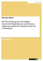 Thorsten Weber | Die Privatisierung Der Freiwilligen Feuerwehr. MöGlichkeiten...