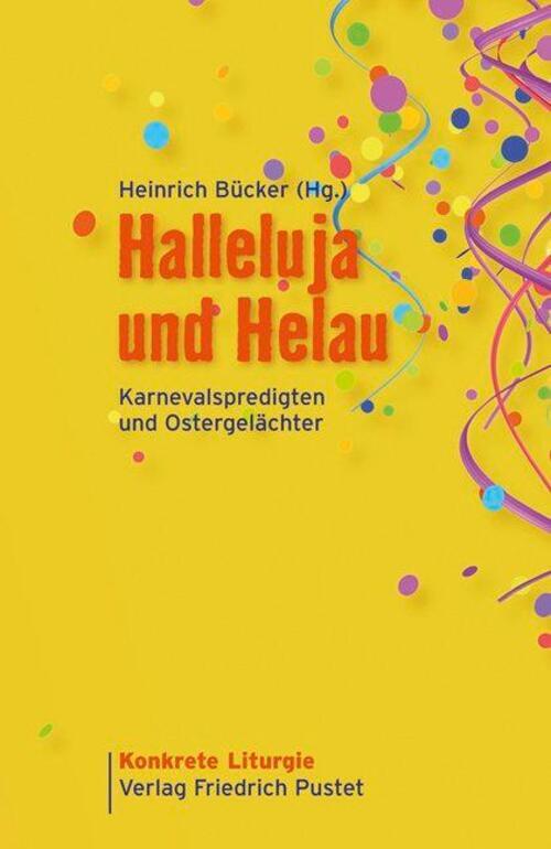 Halleluja Und Helau | Karnevalspredigten Und Ostergelächter | Heinrich