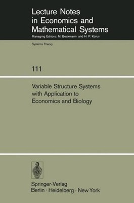 Variable Structure Systems with Application to Economics and Biology R. R. Mohle