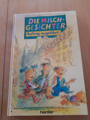 Die Milchgesichter, Auftrag ausgeführt! Aumann, Uwe und Peter Gaymann:
