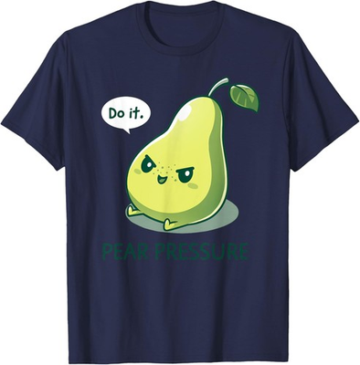 #ad Pear Funny Pressure Do It Fruit Humor Pear Cute Design T Shirt $16.99