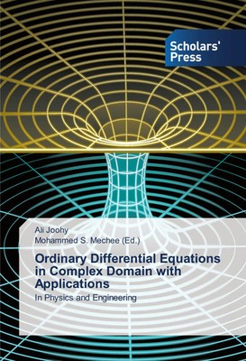 Ali Joohy | Ordinary Differential Equations in Complex Domain with Applications