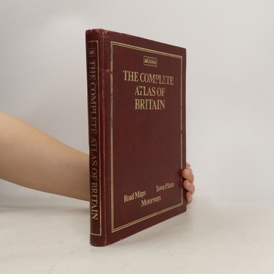 The complete atlas of Britain: Road Maps, Town Plans, Motorways  |  kolektiv