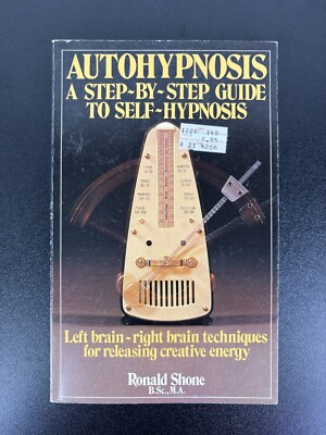Autohypnosis: A Step-by-step Guide to Self-hypnosis by Ronald Shone