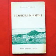 I Castelli di Napoli-Ferdinando Ferrajoli-Fiorentino editore con cartina-1964