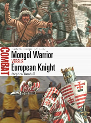 Mongol Warrior vs European Knight: Eastern Europe 1237- - Paperback NEW Turnbull