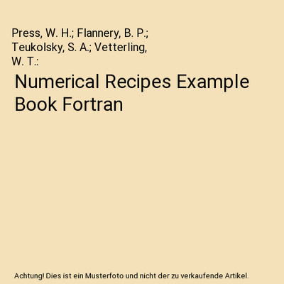 Numerical Recipes Example Book Fortran, Press, W. H.; Flannery, B. P.; Teukolsky