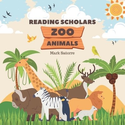 Reading Scholars: Zoo Animals by Mark Satorre Paperback Book
