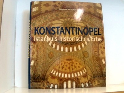 Konstantinopel. Istanbuls historisches Erbe Istanbuls historisches Erbe YERASIMO