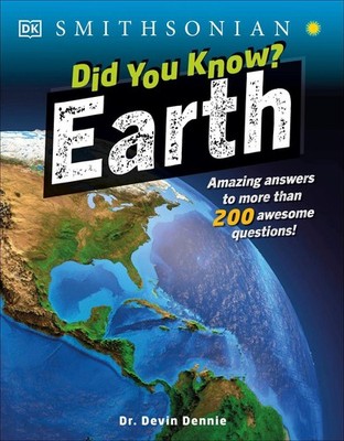 Did You Know? Earth: Amazing Answers to More than 200 Awesome Questions! by DK (