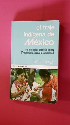 149309 Ruth D. Lechuga EL TRAJE INDIGENA DE MEXICO Su Evolucion, Desde La epoca