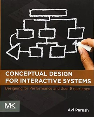 Conceptual Design for Interactive Systems: Designing for Performance and User Ex