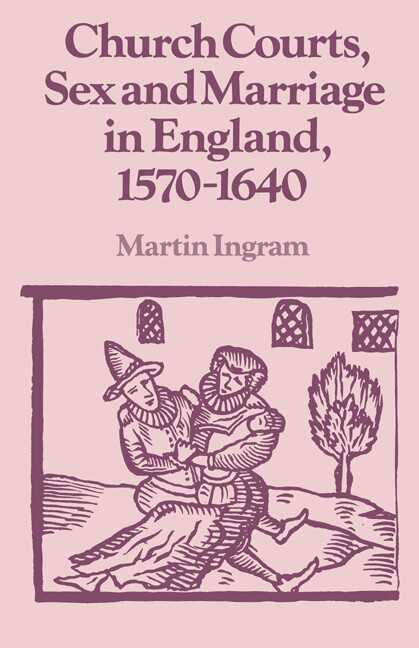 Church Courts, Sex and Marriage in England, 1570–1640 Ingram Paperback