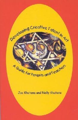 Developing Creative Talent in Art: A Guide for Parents and Teachers (Publication