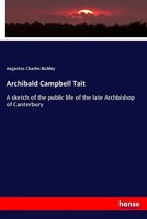 Augustus Charles Bickley | Archibald Campbell Tait | Taschenbuch | Englisch