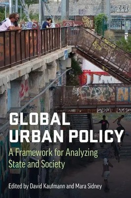 Global Urban Policy | A Framework for Analyzing State and Society | Englisch