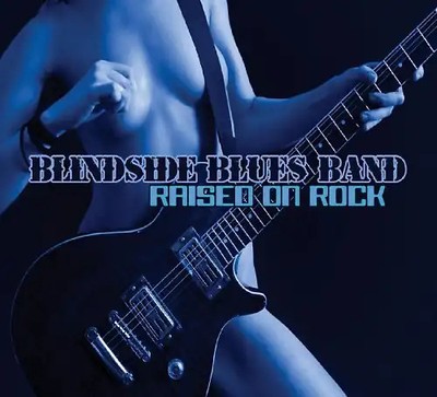 Blindside Blues Band - Raised on Rock