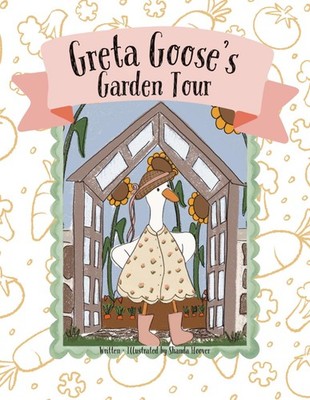 Greta Goose's Garden Tour: A Funny Spring Picture Book About Sharing, Kindness,