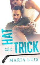 HAT TRICK (BLADES HOCKEY) (VOLUME 3) By Maria Luis **BRAND NEW**
