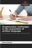 Graphomotor Challenges In The Acquisition Of Written Language Hanna Burian Buch