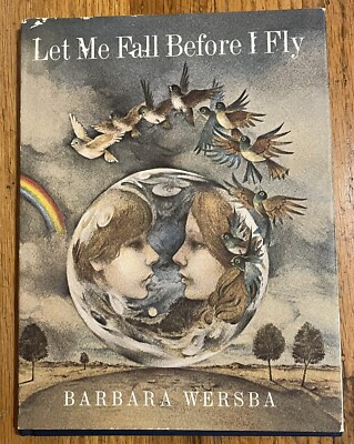 LET ME FALL BEFORE I FLY : by Barbara Wersba : hbdj : vintage