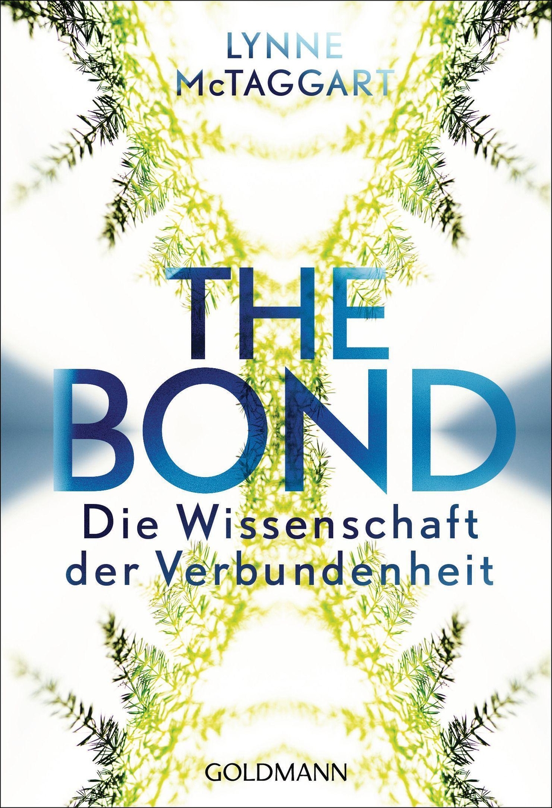 Thumbnail - Lynne Mctaggart | The Bond | Taschenbuch | Deutsch (2017) | 448 S. |