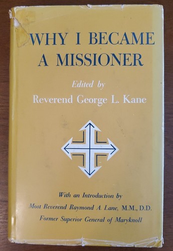 Why I Became A Missioner, herausgegeben von Reverend George L. Kane. 2. Druck 1959