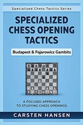 Specialized Chess Opening Tactics - Budapest & Fajarowicz Gambits: A Focused ...